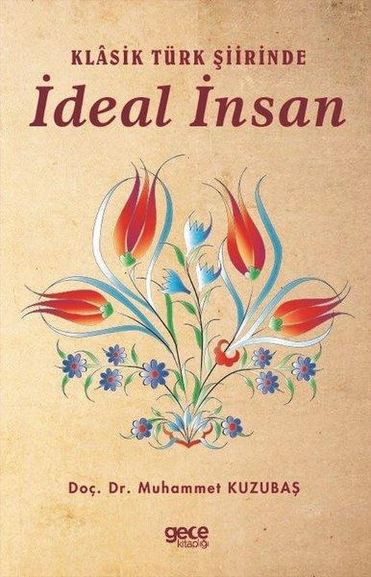 Klasik Türk Şiirinde İdeal İnsan | Gece Kitaplığı (İnce Kapak)