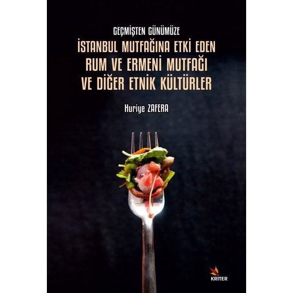 İstanbul Mutfağına Etki Eden Rum ve Ermeni Mutfağı ve Diğer Etnik Kültürler - Geçmişten Günümüze | Kriter (İnce Kapak)