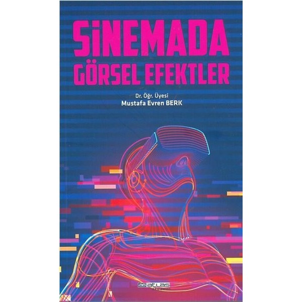 Sinemada Görsel Efektler | Atlas Akademi Yayınları (İnce Kapak)