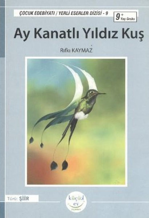 Ay Kanatlı Yıldız Kuş | Küçük Ev Yayınları (İnce Kapak)