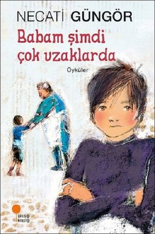 Babam Şimdi Çok Uzaklarda | Günışığı Yayınları