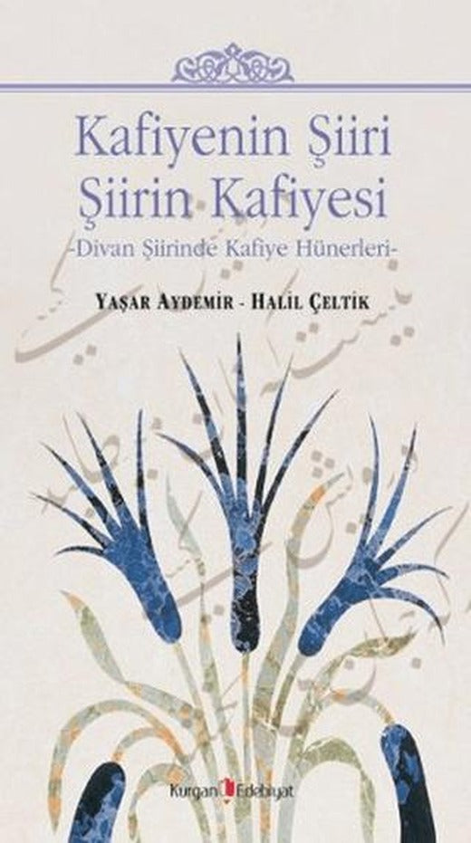 Kafiyenin Şiiri Şiirin Kafiyesi | Kurgan Edebiyat (Ciltsiz)