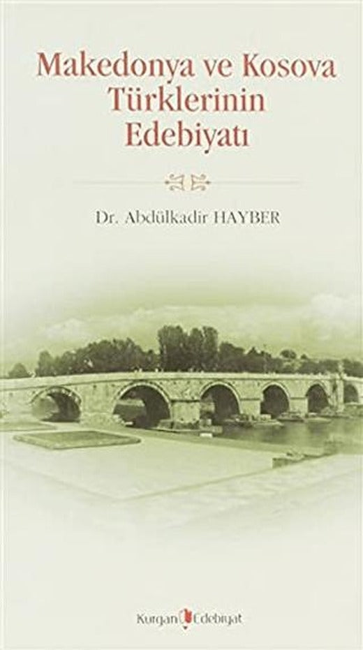 Makedonya ve Kosova Türklerinin Edebiyatı | Kurgan Edebiyat (Ciltsiz)