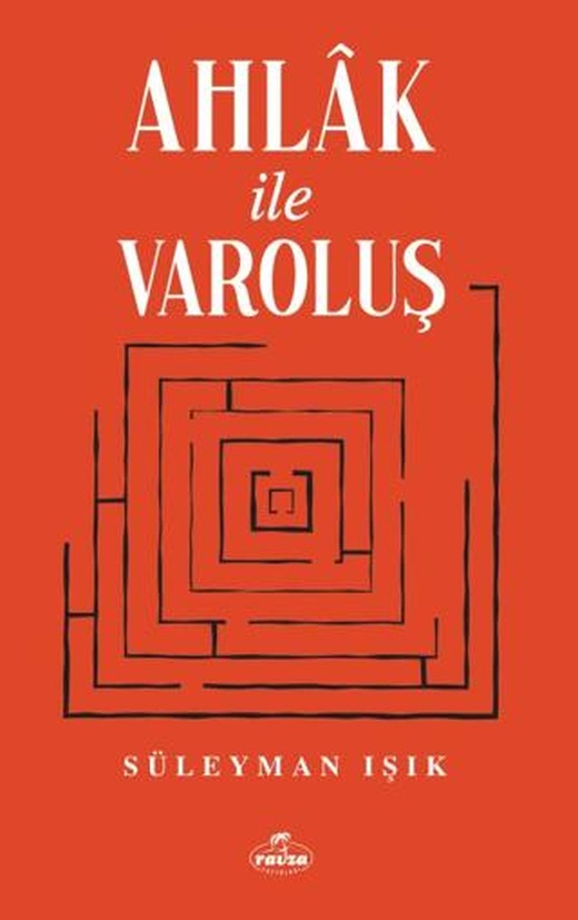 Ahlak ve Varoluş | Ravza Yayınları (Ciltsiz)