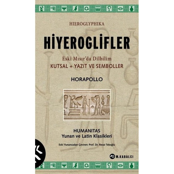 Hiyeroglifler - Eski Mısır'da Dilbilim Kutsal+Yazıt ve Semboller - Humanitas Yunan ve Latin Klasikle