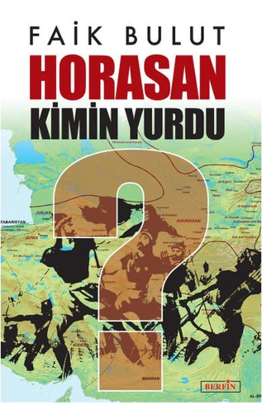 Horasan Kimin Yurdu? | Berfin Yayınları - Araştırma - İnceleme Dizisi (İnce Kapak)