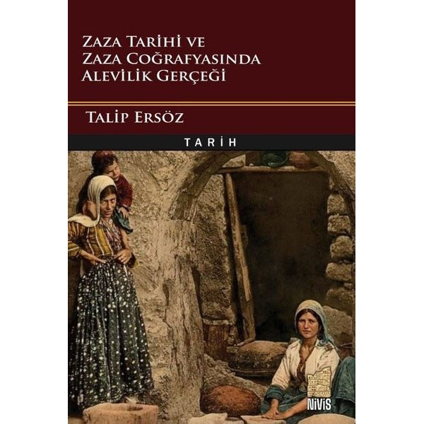 Zaza Tarihi ve Zaza Coğrafyasında Alevilik Gerçeği | Nivis Yayınları (Ciltsiz)