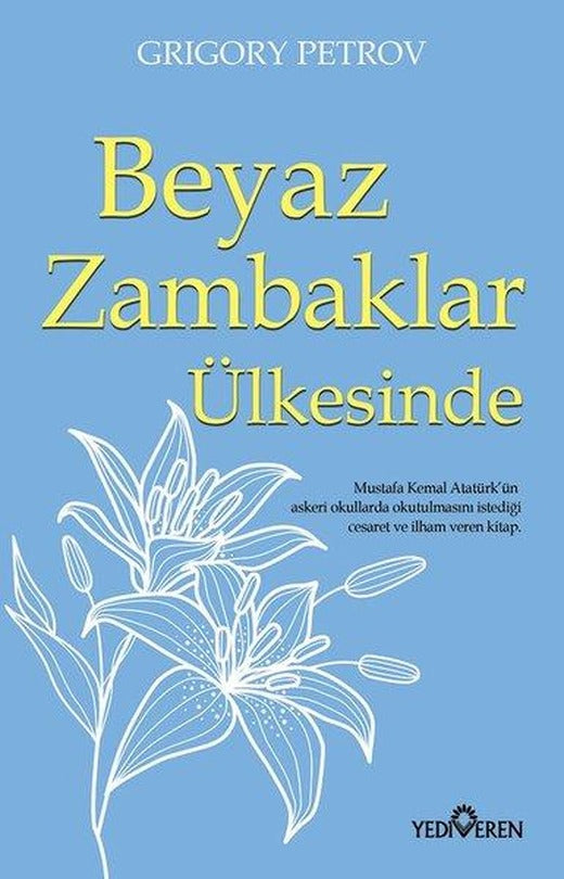 Beyaz Zambaklar Ülkesinde | Yediveren Yayınları (İnce Kapak)