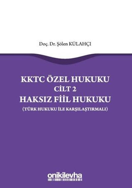KKTC Özel Hukuku Cilt 2 Haksız Fiil Hukuku (Türk Hukuku ile Karşılaştırmalı) | On İki Levha Yayınları (Ciltsiz)