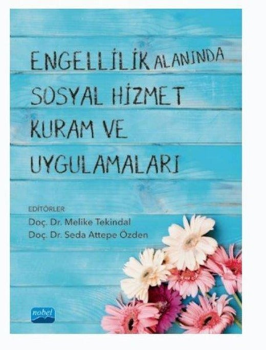 Engellilik Alanında Sosyal Hizmet Kuram ve Uygulamaları | Nobel Akademik Yayıncılık (İnce Kapak)