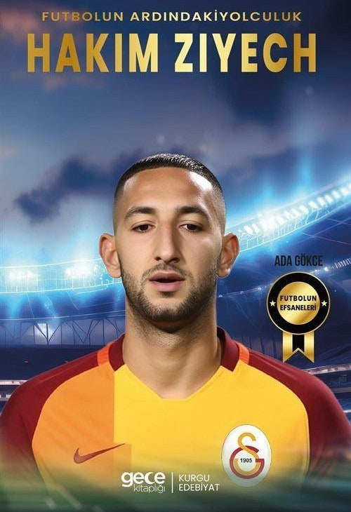 Futbolun Ardındaki Yolculuk Hakim Ziyech - Futbolun Efsaneleri | Gece Kitaplığı (İnce Kapak)