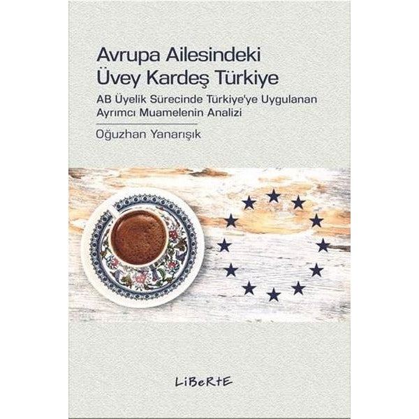 Avrupa Ailesindeki Üvey Kardeş Türkiye | Liberte