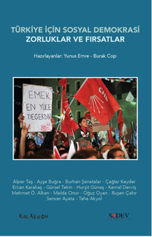 Türkiye İçin Sosyal Demokrasi Zorluklar ve Fırsatlar | Kalkedon