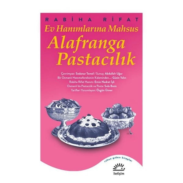 Ev Hanımlarına Mahsus Alafranga Pastacılık | İletişim Yayınları