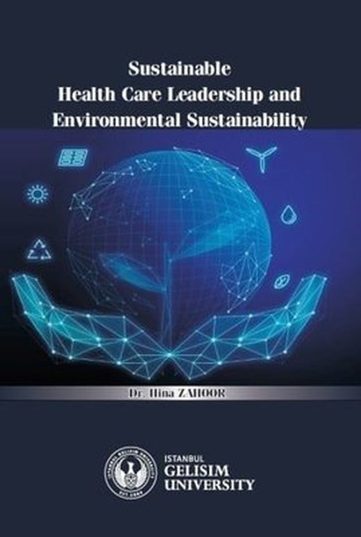Sustainable Health Care Leadership and Environmental Sustainability | İstanbul Gelişim Üniversitesi