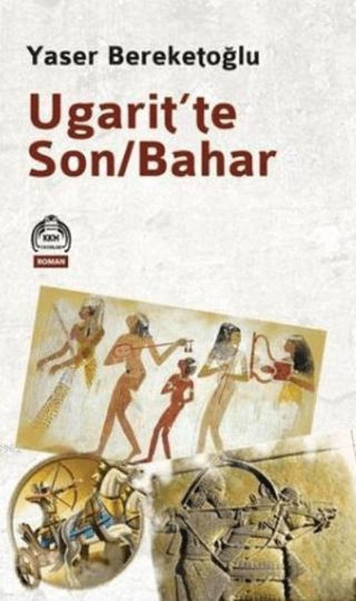 Ugarit'te Son/Bahar | Kurgu Kültür Merkezi (Ciltsiz)
