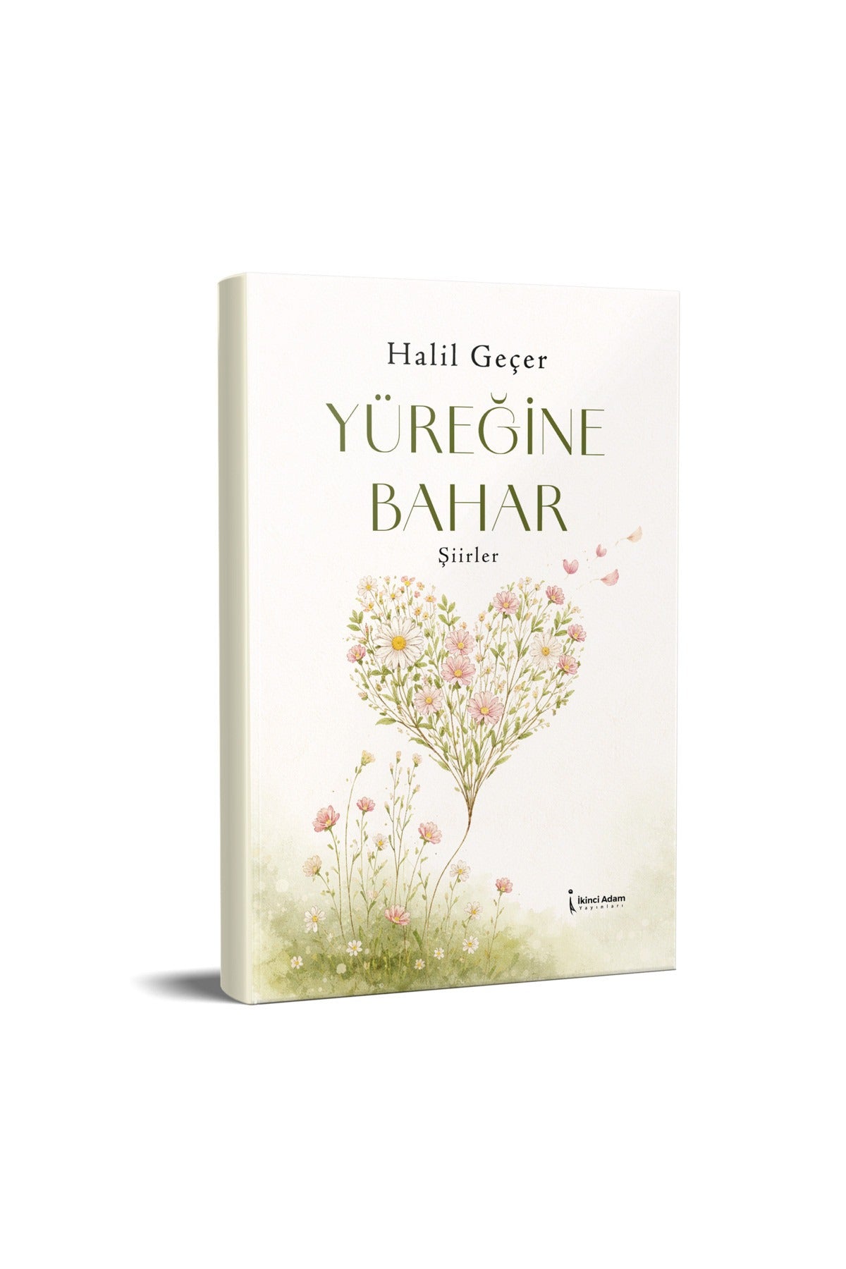 Yüreğine Bahar | İkinci Adam Yayınları (İnce Kapak)