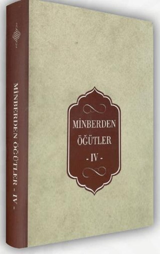 Minberden Öğütler IV | Diyanet İşleri Başkanlığı (Ciltsiz)