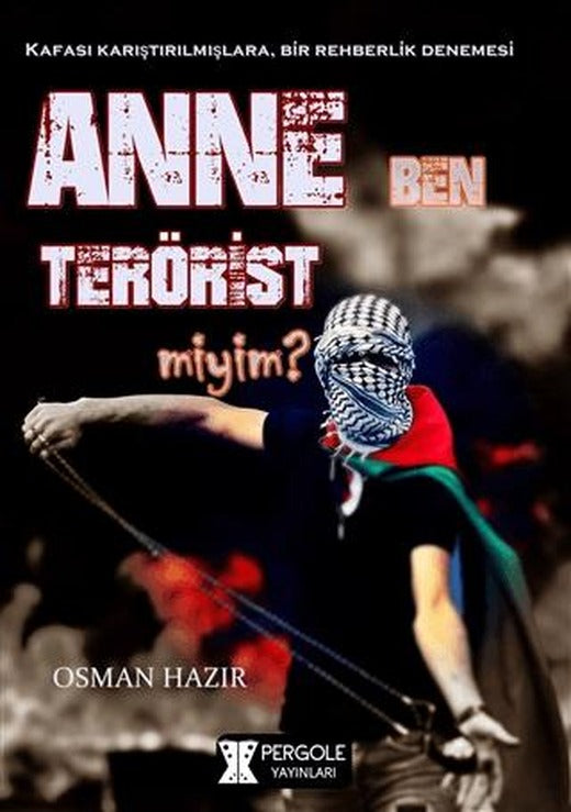 Anne Ben Terörist miyim?
