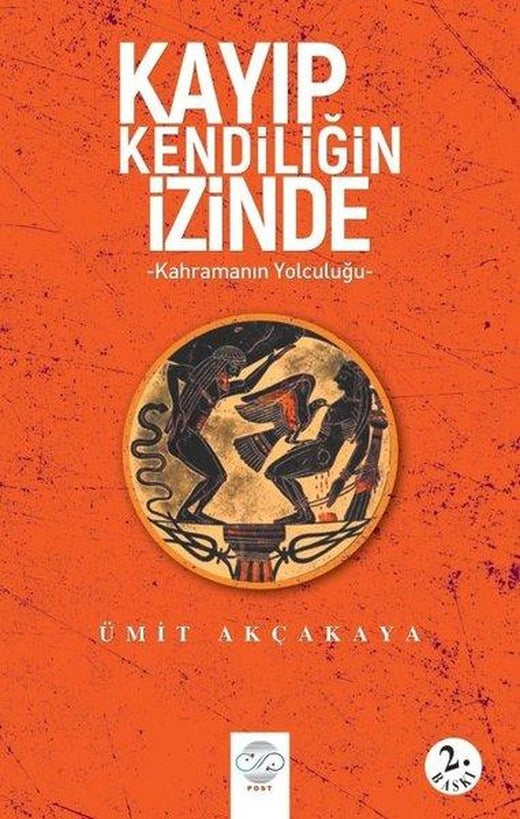 Kayıp Kendiliğin İzinde - Kahramanın Yolculuğu | Post Yayın (İnce Kapak)