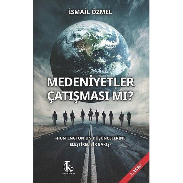 Medeniyetler Çatışması mı? Huntington'un Düşüncelerine Eleştirel Bir Bakış | Kamutay Yayınları (İnce Kapak )