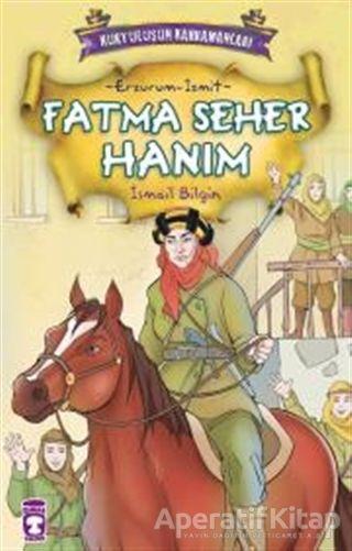 Fatma Seher Hanım - İsmail Bilgin - Timaş Çocuk - Resim 1