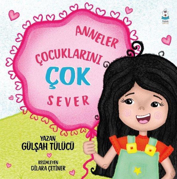 Anneler Çocuklarını Çok Sever | Luna Yayınları (İnce Kapak) - Resim 1