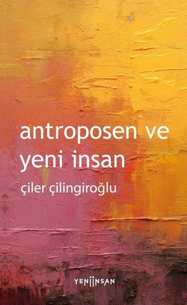 Antroposen ve Yeni İnsan | Yeni İnsan Yayınevi (İnce Kapak) - Resim 1