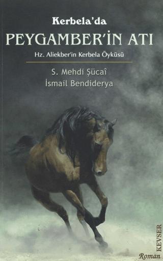 Kerbela’da Peygamber’in Atı | Kevser Yayınları (Ciltsiz) - Resim 1