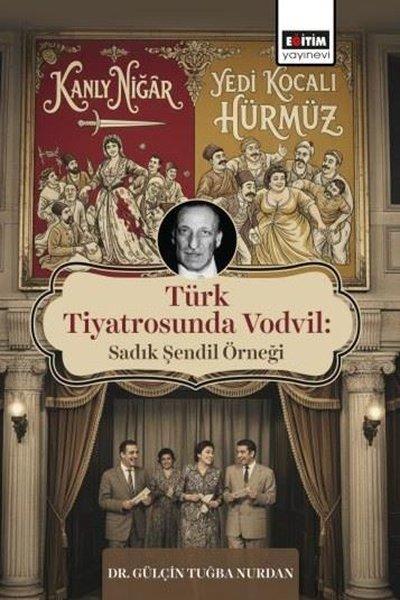 Türk Tiyatrosunda Vodvil: Sadık Şendil Örneği | Eğitim Yayınevi (İnce Kapak) - Resim 1