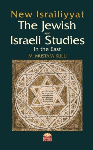 New Israiliyyat: The Jewish and Israeli Studies in the East | Nobel Bilimsel Eserler (Ciltsiz) - Resim 1