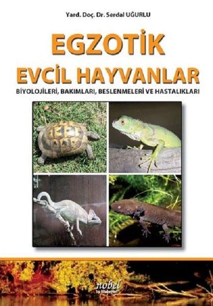 Egzotik Evcil Hayvanlar: Biyolojileri Bakımları Beslenmeleri ve Hastalıkları | Nobel Tıp Kitabevleri (İnce Kapak) - Resim 1