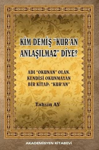 Kim Demiş Kur'an Anlaşılmaz Diye | Akademisyen Kitabevi (Ciltsiz) - Resim 1