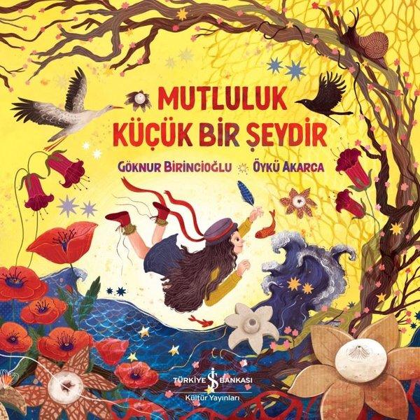Mutluluk Küçük Bir Şeydir | İş Bankası Kültür Yayınları (İnce Kapak) - Resim 1