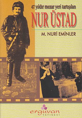 47 Yıldır Mezar Yeri Tartışılan Nur Üstad | Erguvan Yayınevi (Ciltsiz) - Resim 1
