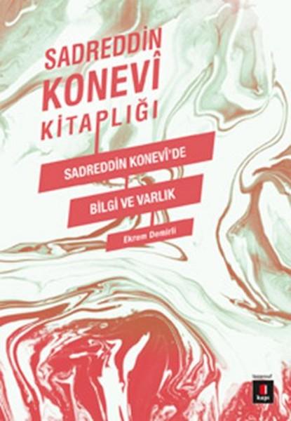 Sadreddin Konevi Kitaplığı - Sadreddin Konevi'de Bilgi ve Varlık | Kapı Yayınları - Yayınevi Genel Dizisi (İnce Kapak) - Resim 1