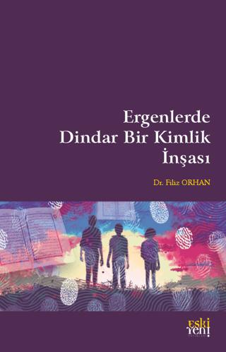 Ergenlerde Dindar Bir Kimlik İnşası | Eski Yeni Yayınları (Ciltsiz) - Resim 1