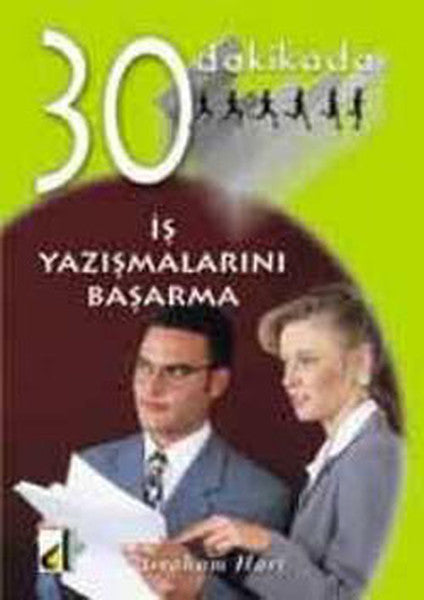 30 Dakikada İş Yazışmalarını Başarma - Kolektif kitap kapağı