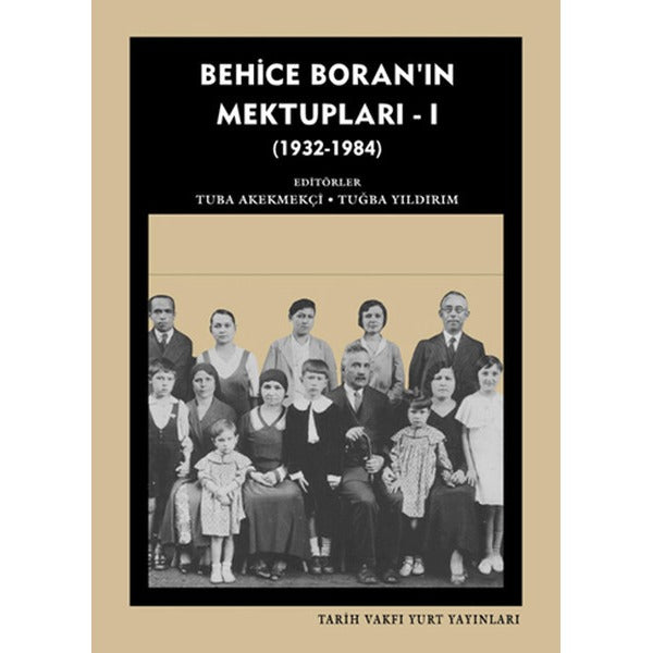 Behice Boran'ın Mektupları 1 ( 1932-1984 ) | Tarih Vakfı Yurt Yayınları (İnce Kapak)