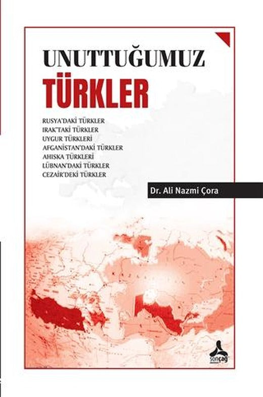 Unuttuğumuz Türkler | Sonçağ Yayınları (Ciltsiz)