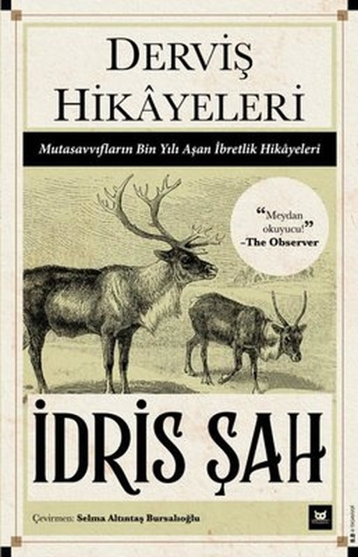 Derviş Hikayeleri - Mutasavvıfların Bin Yılı Aşan İbretlik Hikayeleri | Beyaz Baykuş