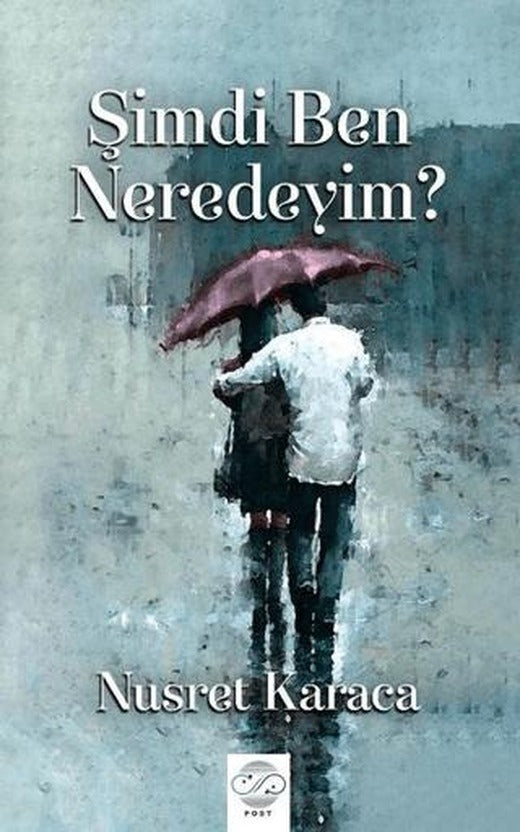 Şimdi Ben Neredeyim? | Post Yayınevi (Ciltsiz)