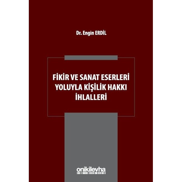 Fikir ve Sanat Eserleri Yoluyla Kişilik Hakkı İhlalleri | On İki Levha Yayınları (Ciltli)