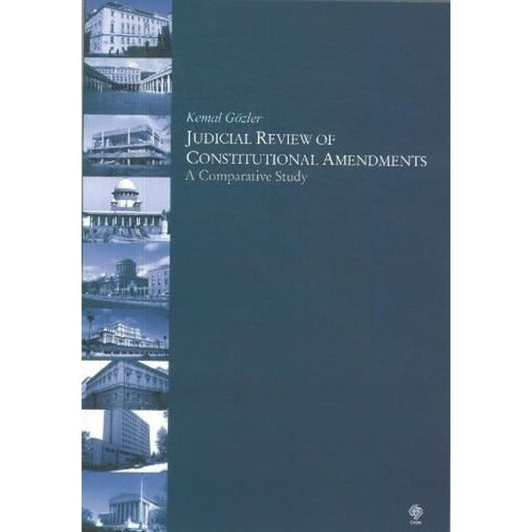 Judicial Review of Constitutional Amendments a Comparative Study | Ekin Basım Yayın (İnce Kapak)