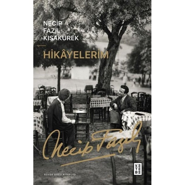 Hikayelerim - Büyük Doğu Kitaplığı | Ketebe (İnce Kapak)