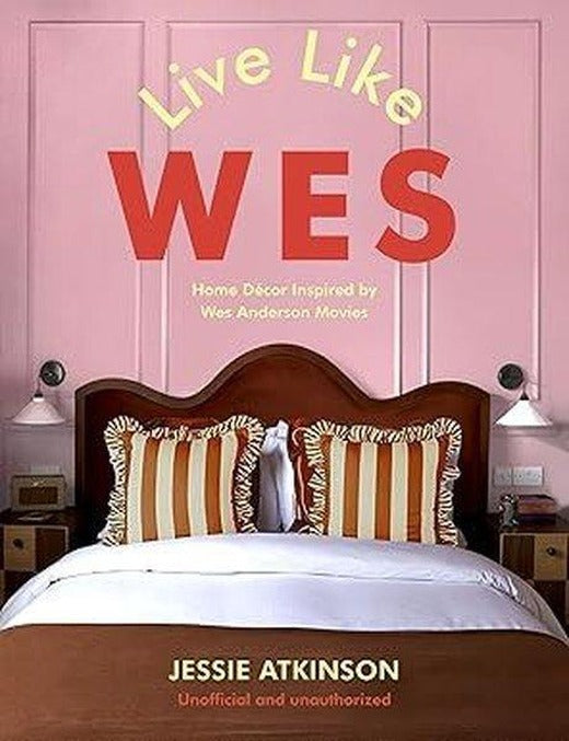 Live Like Wes Home Decor Inspired by Wes Anderson Movies | Quercus (Ciltli) (Kitap)