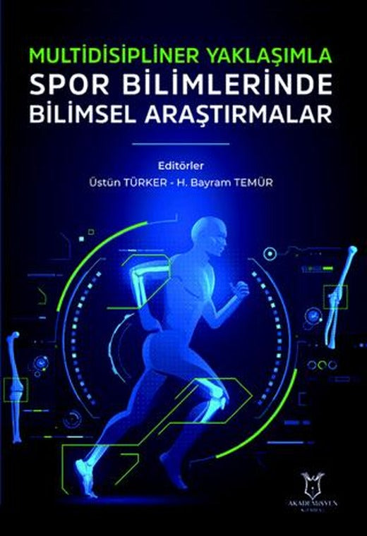 Multidisipliner Yaklaşımla Spor Bilimlerinde Bilimsel Araştırmalar | Akademisyen Kitabevi (Ciltsiz)