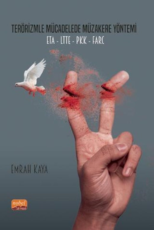 Terörizmle Mücadelede Müzakere Yöntemi: ETA-LTTE-PKK-FARC | Nobel Bilimsel Eserler (Ciltsiz)