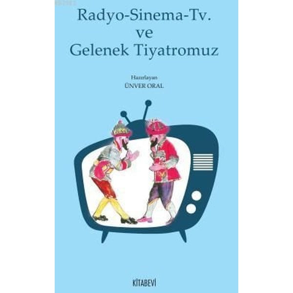 Radyo - Sinema - TV ve Gelenek Tiyatromuz