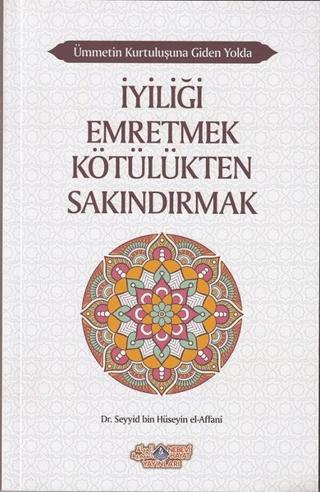 İyiliği Emretmek Kötülükten Sakındırmak - Ümmetin Kurtuluşuna Giden Yolda 9